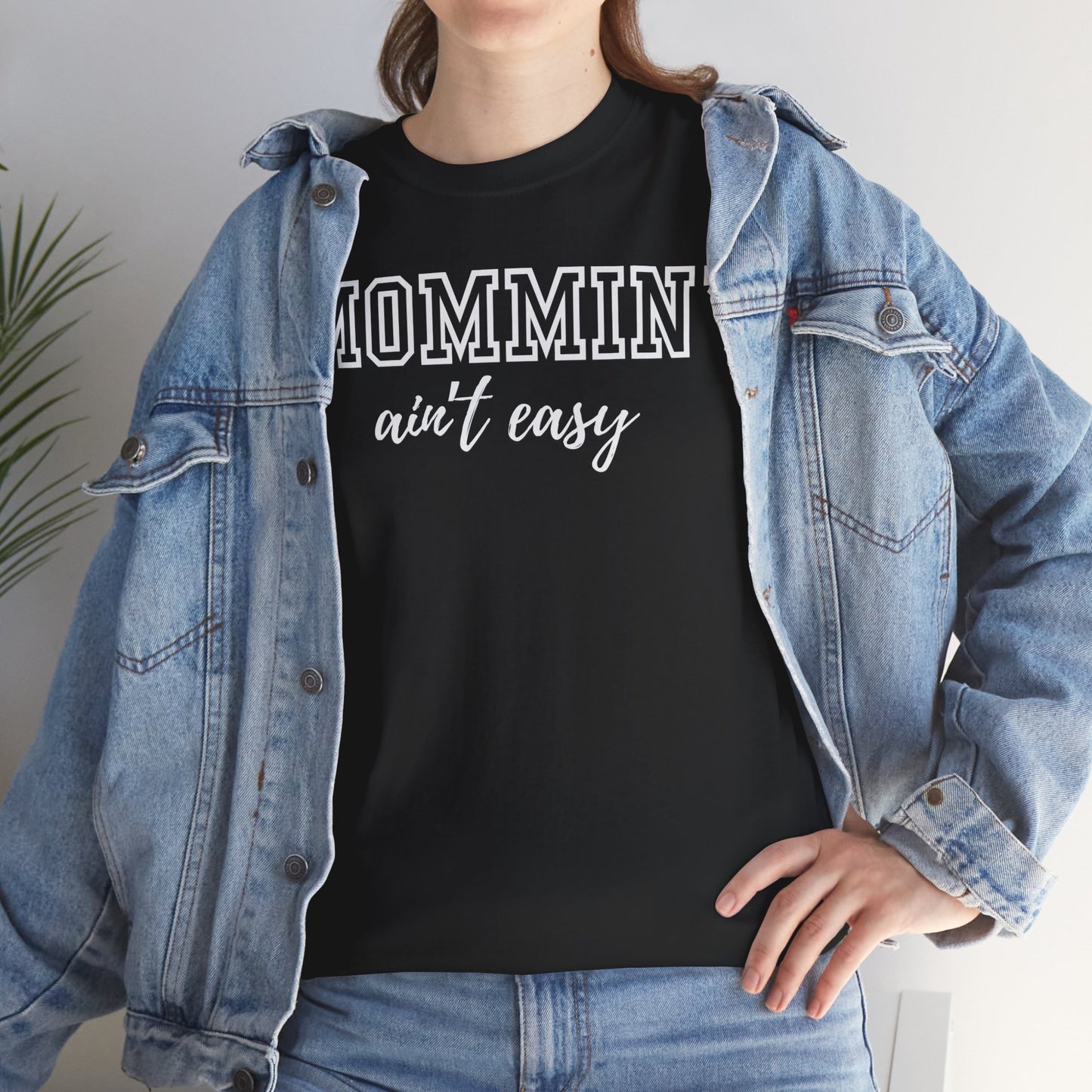 Mommin' Ain't Easy Unisex Heavy Cotton Tee - Funny Mom Shirt for Mother's Day