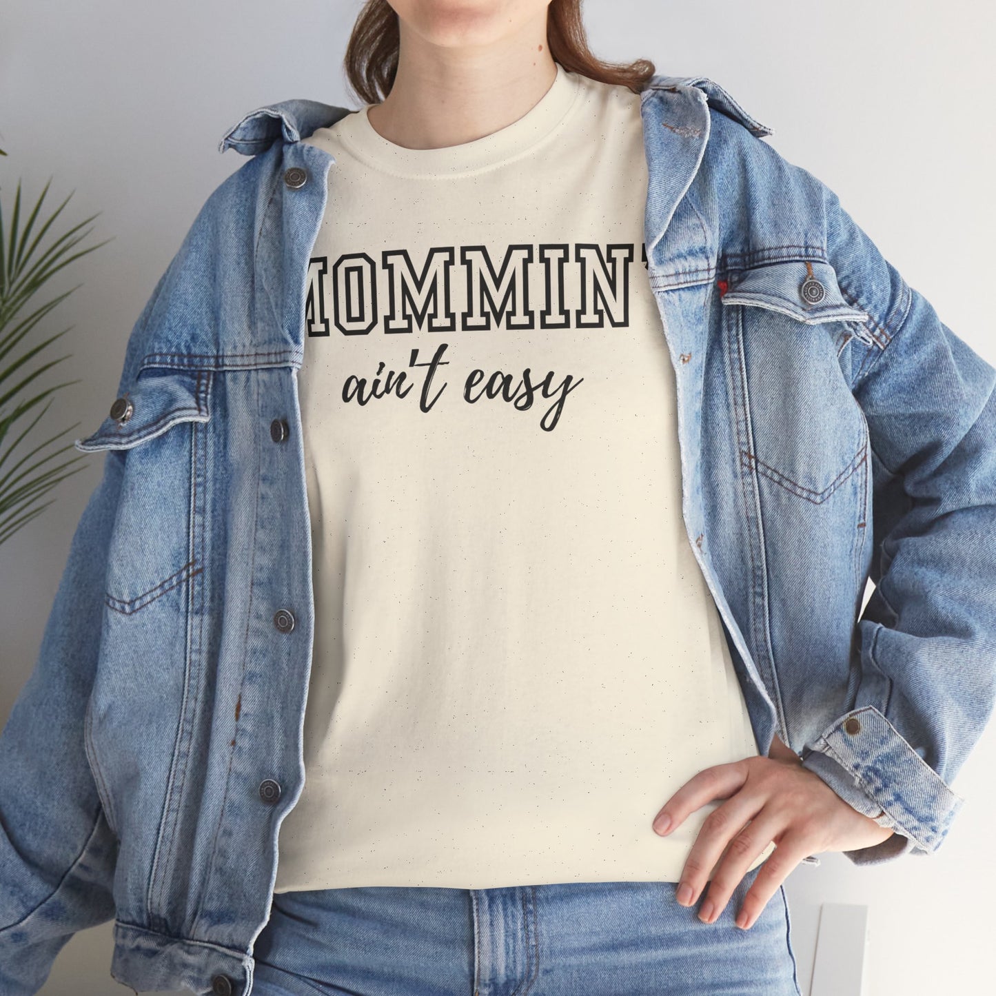 Mommin' Ain't Easy Unisex Heavy Cotton Tee - Funny Mom Shirt for Mother's Day