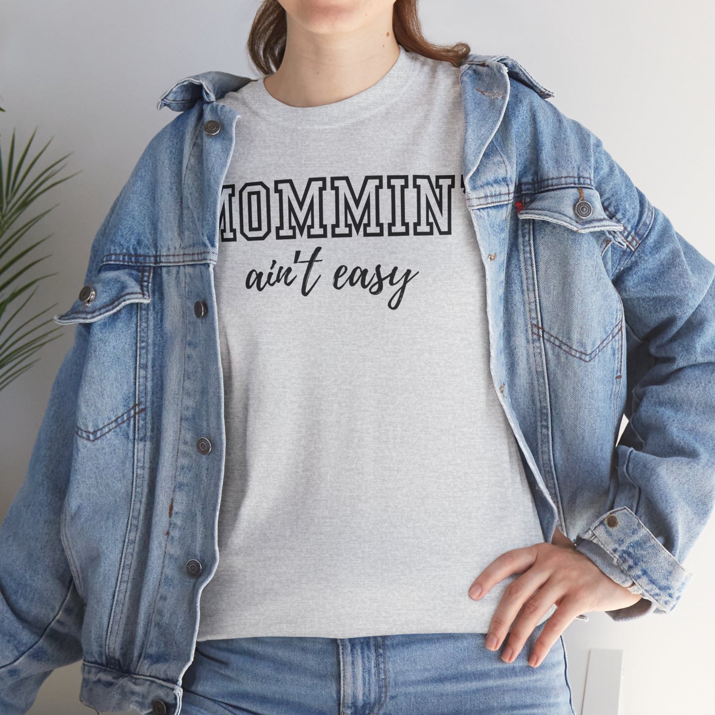 Mommin' Ain't Easy Unisex Heavy Cotton Tee - Funny Mom Shirt for Mother's Day