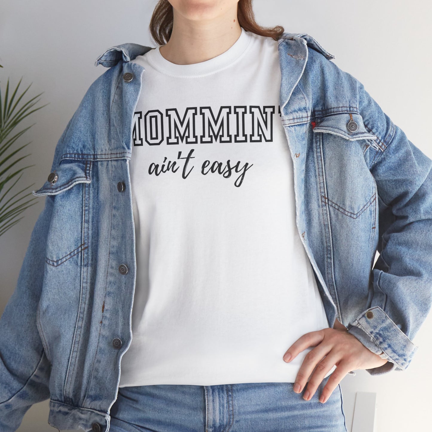 Mommin' Ain't Easy Unisex Heavy Cotton Tee - Funny Mom Shirt for Mother's Day