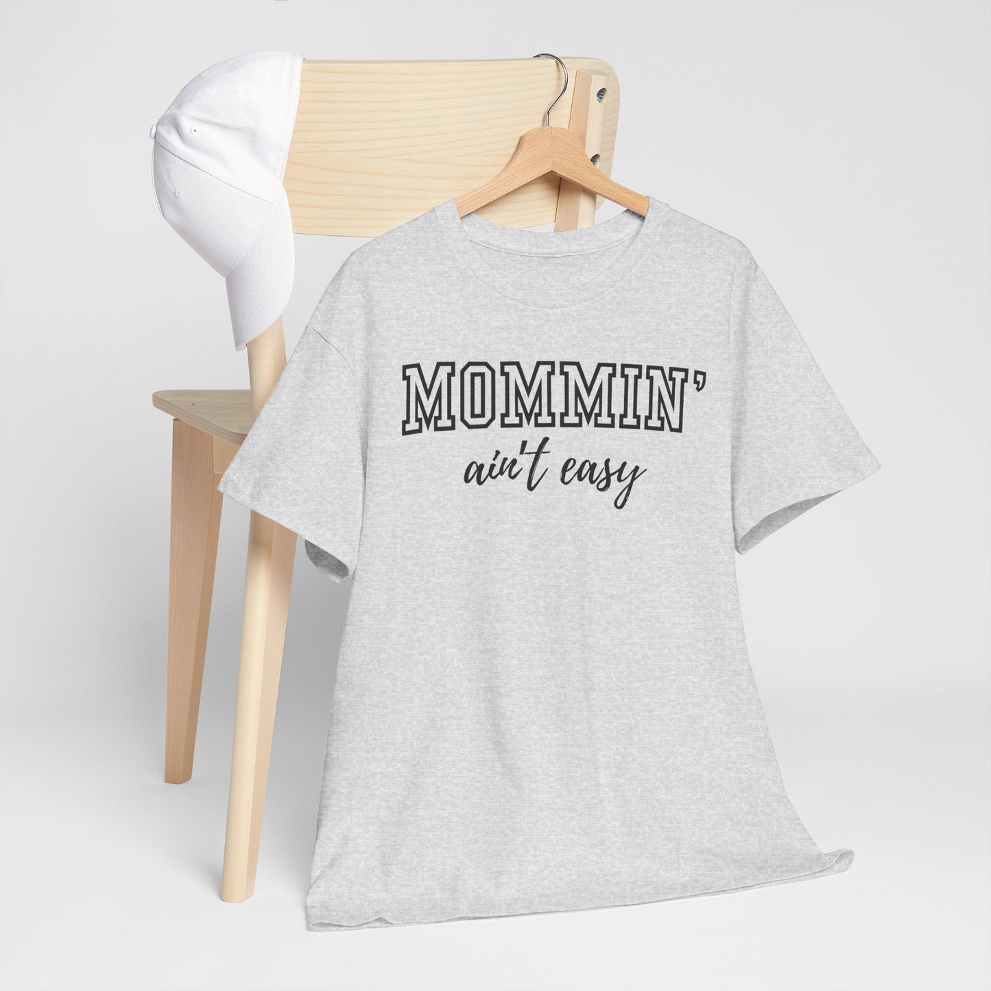 Mommin' Ain't Easy Unisex Heavy Cotton Tee - Funny Mom Shirt for Mother's Day