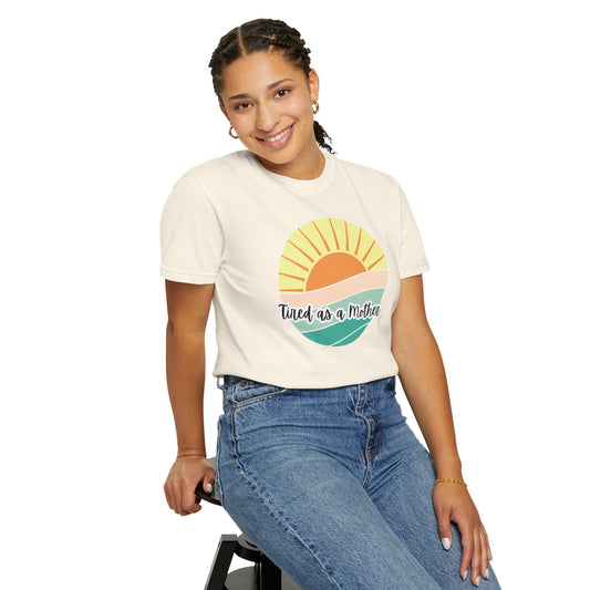 Tired as a Mother Unisex Garment-Dyed T-shirt - Relaxed Fit for Moms - Perfect Gift for Mother's Day